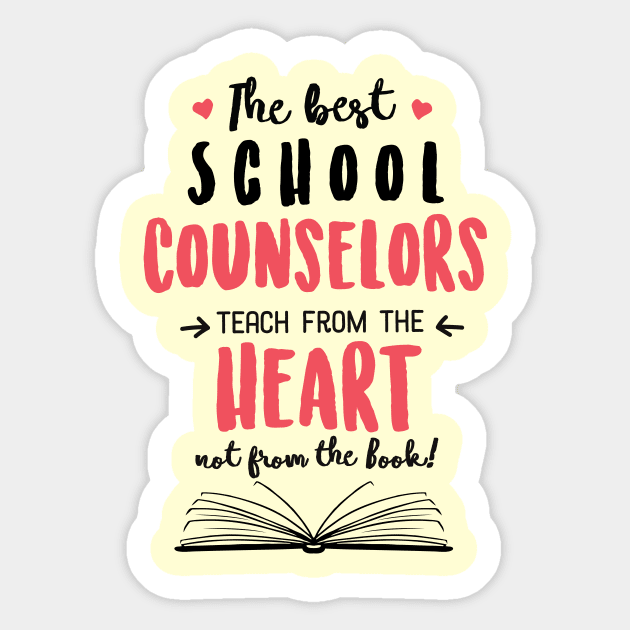 The best School Counselors teach from the Heart Quote Sticker by BetterManufaktur